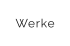 Werke